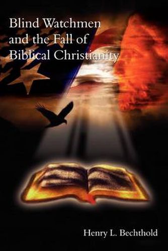 Cover image for Blind Watchmen And The Fall of Biblical Christianity