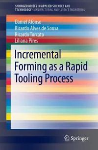 Cover image for Incremental Forming as a Rapid Tooling Process