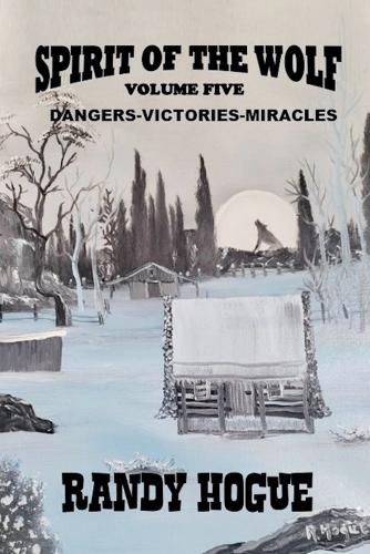 Cover image for Spirit of the Wolf - Dangers-Victories-Miracles