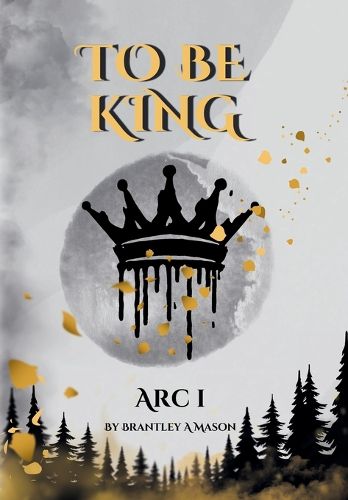 Cover image for To Be King Arc I