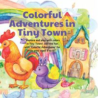 Cover image for Colorful Adventures in Tiny Town