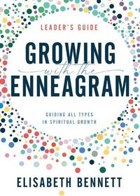 Cover image for Growing with the Enneagram: Guiding All Types in Spiritual Growth