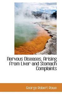 Cover image for Nervous Diseases, Arising from Liver and Stomach Complaints