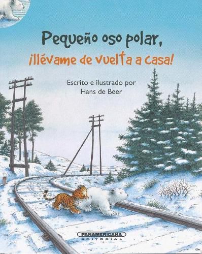 Cover image for Pequeno Oso Polar, Llevame de Vuelta A Casa!