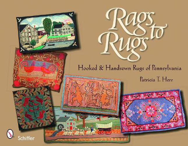Cover image for Rags to Rugs: Hooked and Handsewn Rugs of Pennsylvania