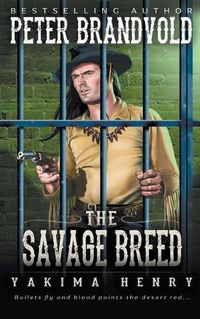 Cover image for The Savage Breed: A Western Fiction Classic
