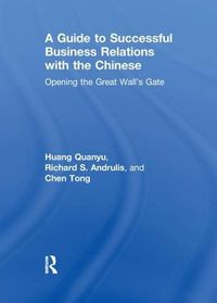 Cover image for A Guide to Successful Business Relations With the Chinese: Opening the Great Wall's Gate