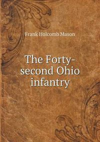 Cover image for The Forty-second Ohio infantry