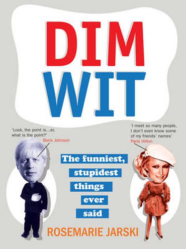 Cover image for Dim Wit: The Funniest, Stupidest Things Ever Said