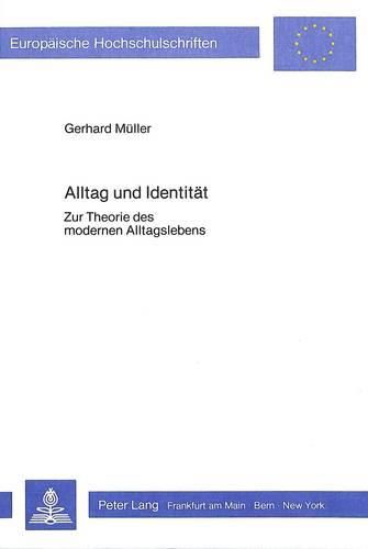 Cover image for Alltag Und Identitaet: Zur Theorie Des Modernen Alltagslebens