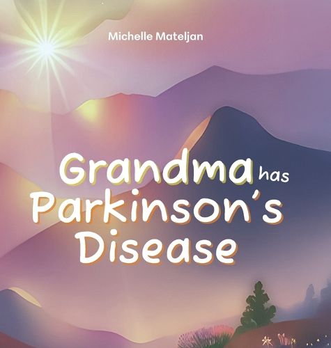 Cover image for Grandma has Parkinson's Disease