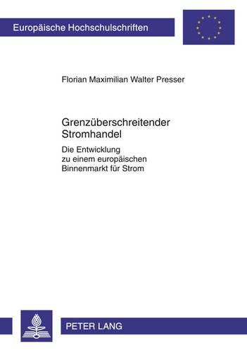 Cover image for Grenzueberschreitender Stromhandel: Die Entwicklung Zu Einem Europaeischen Binnenmarkt Fuer Strom