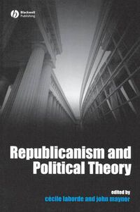 Cover image for Republicanism and Political Theory