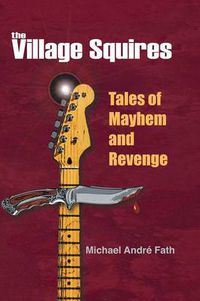 Cover image for The Village Squires - Tales of Mayhem and Revenge