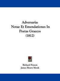 Cover image for Adversaria: Notae Et Emendationes In Poetas Graecos (1812)