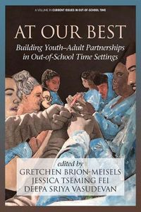 Cover image for At Our Best: Building Youth-Adult Partnerships in Out-of-School Time Settings