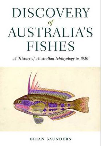 Cover image for Discovery of Australia's Fishes: A History of Australian Ichthyology to 1930