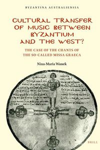 Cover image for Cultural Transfer of Music between Byzantium and the West?