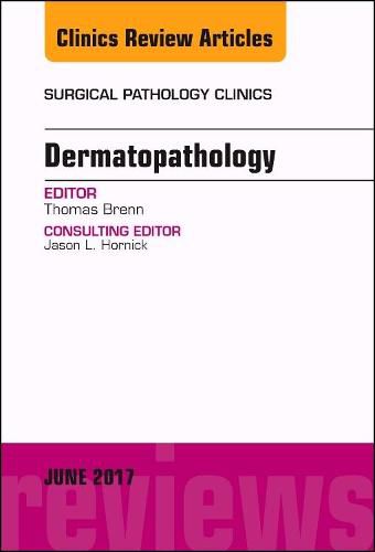 Cover image for Dermatopathology, An Issue of Surgical Pathology Clinics