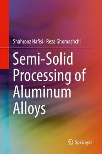 Cover image for Semi-Solid Processing of Aluminum Alloys