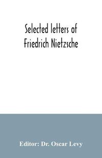 Cover image for Selected letters of Friedrich Nietzsche