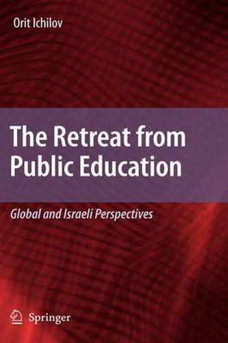 Cover image for The Retreat from Public Education: Global and Israeli Perspectives