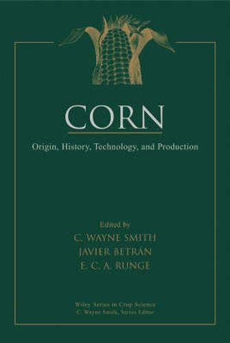 Cover image for Corn: Origin, History, Technology and Production