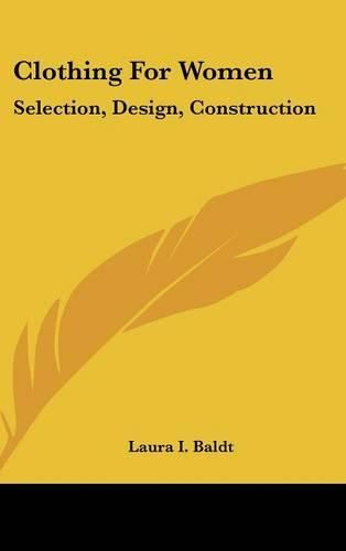 Cover image for Clothing for Women: Selection, Design, Construction: A Practical Manual for School and Home (1916)