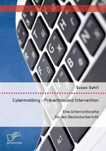 Cover image for Cybermobbing - Pravention und Intervention. Eine Unterrichtsreihe fur den Deutschunterricht