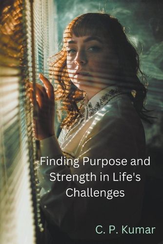 Cover image for Finding Purpose and Strength in Life's Challenges
