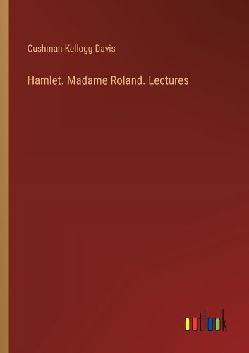 Hamlet. Madame Roland. Lectures