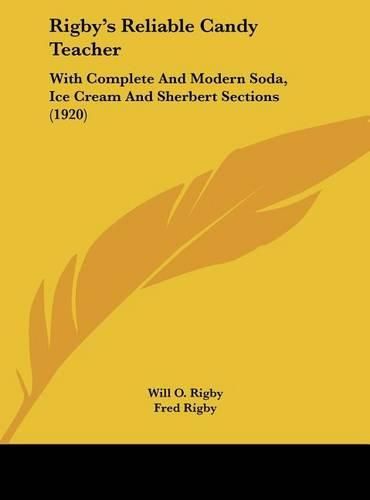 Cover image for Rigby's Reliable Candy Teacher: With Complete and Modern Soda, Ice Cream and Sherbert Sections (1920)