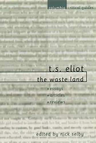 T. S. Eliot - The  Waste Land: Essays Articles Reviews