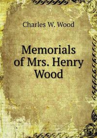 Cover image for Memorials of Mrs. Henry Wood
