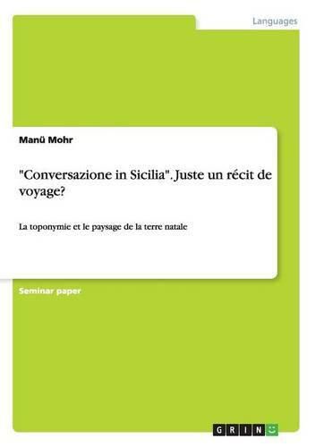 Cover image for Conversazione in Sicilia. Juste un recit de voyage?: La toponymie et le paysage de la terre natale