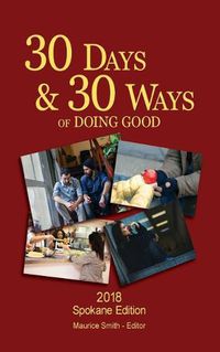 Cover image for 30 Days And 30 Ways Of Doing Good: Your 30 Day Guide To Issues, Actions and Serving Others