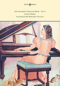 Cover image for The Children's Treasure Book - Vol V - Little Women - Illustrated By Margaret Tulloca