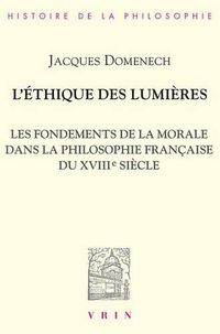 Cover image for L'Ethique Des Lumieres: Les Fondements de la Morale Dans La Philosophie Francaise Du Xviiie Siecle