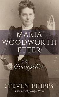 Cover image for Maria Woodworth-Etter: The Evangelist