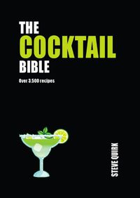 Cover image for The Cocktail Bible: Over 3,500 recipes