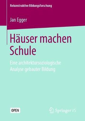 Cover image for Hauser Machen Schule: Eine Architektursoziologische Analyse Gebauter Bildung