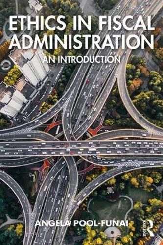 Cover image for Ethics in Fiscal Administration: An Introduction