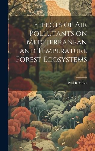 Cover image for Effects of air pollutants on mediterranean and temperature forest ecosystems