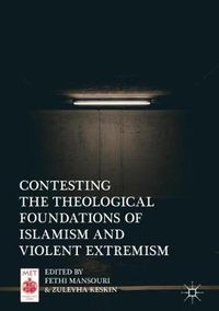 Cover image for Contesting the Theological Foundations of Islamism and Violent Extremism