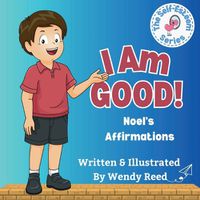 Cover image for I Am Good! Noel's Affirmations