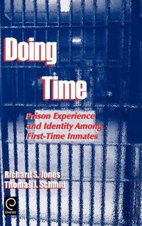 Cover image for Doing Time: Prison Experience and Identity Among First-Time Inmates