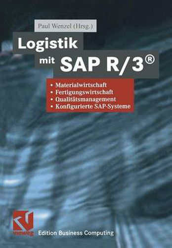 Cover image for Logistik Mit SAP R/3(r): Materialwirtschaft, Fertigungswirtschaft, Qualitatsmanagement, Konfigurierte Sap-Systeme