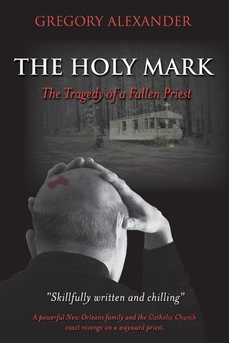 Cover image for The Holy Mark: The Tragedy of a Fallen Priest