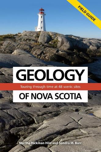 Cover image for Geology of Nova Scotia Field Guide: Touring Through Time at 48 Scenic Sites