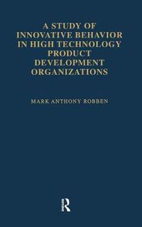 Cover image for A Study of Innovative Behavior: In High Technology Product Development Organizations